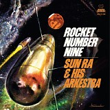 Sun Ra Arkestra, The - Rocket Number Nine