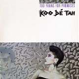 Koo DÃ© Tah - Too Young For Promises