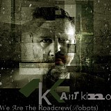 Kant Kino - We Are The Roadcrew (Robots)