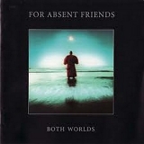 For Absent Friends (Nedl) - Both Worlds