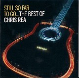 Chris Rea - Still So Far To Go: The Best of Chris Rea