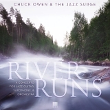 Chuck Owen and the Jazz Surge - River Runs: A Concerto for Jazz Guitar, Saxophone & Orchestra