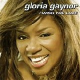 Gloria Gaynor - I Wish You Love:  Deluxe Edition