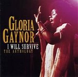 Gloria Gaynor - I Will Survive:  The Anthology