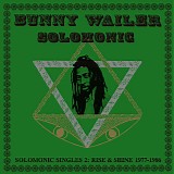 Bunny Wailer - Solomonic Singles 2: Rise & Shine 1977-1986