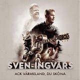 Sven-Ingvars - Ack VÃ¤rmeland du skÃ¶na