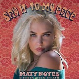 Maty Noyes - Say It To My Face (Chris Cox Club)