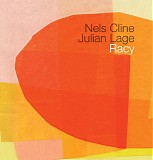 Nels Cline & Julian Lage - Racy
