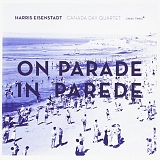 Harris Eisenstadt Canada Day Quartet - On Parade In Parede