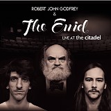Robert John Godfrey & The Enid - Live At The Citadel