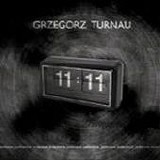 Grzegorz TURNAU - 2005: 11:11