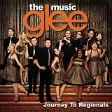 Glee - Glee: The Music, Journey To Regionals