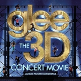 Glee - Glee: The 3D Concert Movie (Motion Picture Soundtrack)