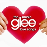 Glee - Glee: The Music, The Love Songs