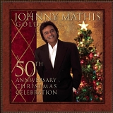 Johnny Mathis - Johnny Mathis Gold: A 50th Anniversary Christmas Celebration