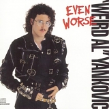 Yankovic, "Weird Al" ("Weird Al" Yankovic) - Even Worse