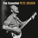 Seeger, Pete (Pete Seeger) - The Essential Pete Seeger