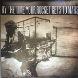 Joseph, Jerry (Jerry Joseph) - By The Time Your Rocket Gets To Mars