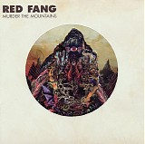 Red Fang - Murder The Mountains