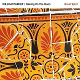 William Parker & Raining on the Moon - Great Spirit
