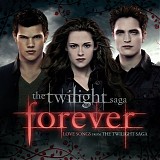 Various artists - Twilight Forever: Love Songs From The Twilight Saga