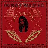 Bunny Wailer - Solomonic Singles 1: Tread Along 1969-1976