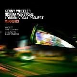 Kenny Wheeler, Norma Winstone & London Vocal Project - Mirrors