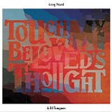 Greg Ward - Touch My Beloved's Thought