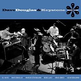 Dave Douglas & Keystone - Moonshine