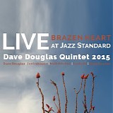Dave Douglas Quintet 2015 - Brazen Heart Live at Jazz Standard