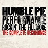 Humble Pie - Performance: Rockin' The Fillmore: The Complete Recordings