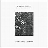 Drew McDowall - Unnatural Channel