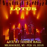 Lotus - Live at Turner Hall, Milwaukee WI 02-10-2018