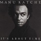 Manu KATCHÃ‰ - 1991: It's About Time