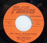 Crystals, The - Oh Yeah, Maybe Baby / There's No Other (Like My Baby)