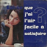Various artists - Est-Ce Que J'Ai L'Air Facile A Satisfaire?