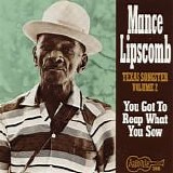 Lipscomb, Mance - Texas Songster Volume 2 - You Got To Reap What You Sow