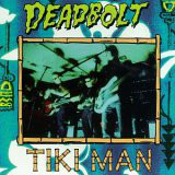 Deadbolt - Tiki Man