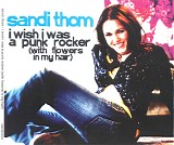 Thom, Sandi - I Wish I Was A Punk Rocker (With Flowers In My Hair)