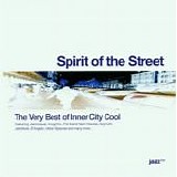 Various artists - Spirit of the Street. The Very Best of Inner City Cool
