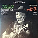 Willie Nelson - For The Good Times/A Tribute To Ray Price