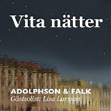 Adolphson & Falk - Vita nÃ¤tter