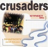 Crusaders, The - Street Life / Rhapsody And Blues  (2CD)