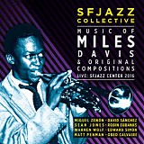 SFJAZZ Collective - Live: SFJAZZ Center 2016 - Music of Miles Davis & Original Compositions