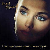 SinÃ©ad O'Connor - I Do Not Want What I Haven't Got