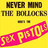 Sex Pistols - Never Mind the Bollocks, Here's the Sex