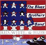 The Blues Brothers Band - Red, White, & Blues