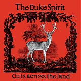 Duke Spirit, The - Cuts Across The Land