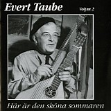 Evert Taube - HÃ¤r Ã¤r den skÃ¶na sommaren (Volym 2)