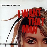 Deborah Harry - I Want That Man  (CD Maxi-Single)